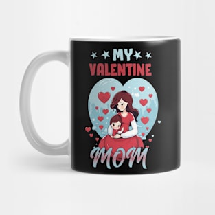 My valentine mom Mug